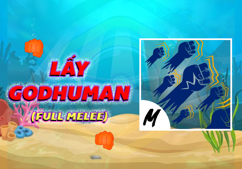 Godhuman (Đã Full Melee) (Cày Thuê Blox Fruits)