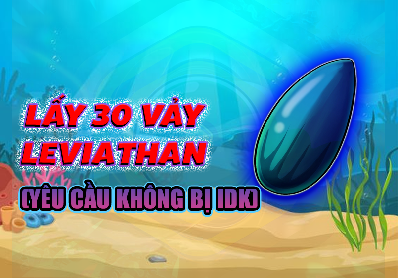 Lấy 30 Vảy Leviathan (Yêu Cầu Đã Phá IDK) (Cày Thuê Blox Fruits)