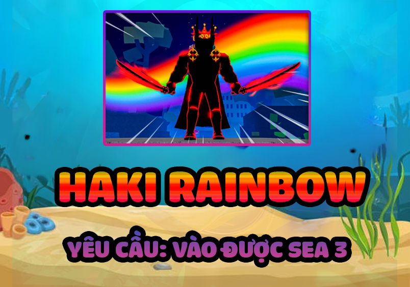 Lấy Haki Rainbow (Yêu Cầu Đã Sang Sea 3) (Cày Thuê Blox Fruits)