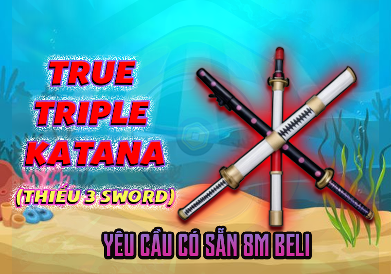 True Triple Katana (Thiếu 3 Kiếm) (Cày Thuê Blox Fruits)